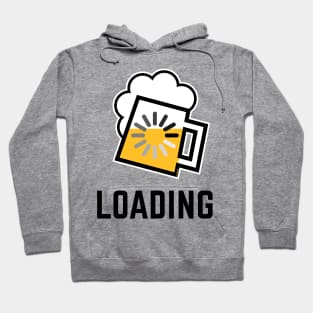 Beer Loading (Drinking In Progress / Positive / /) Hoodie